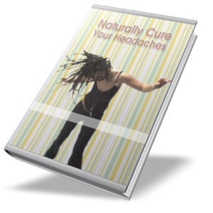 Naturally Cure Your Headaches